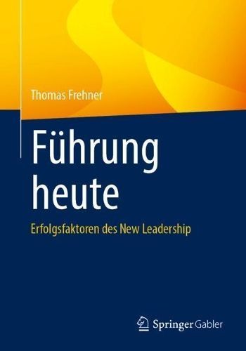 Führung Heute By Thomas Frehner 9783662677797 (Paperback)