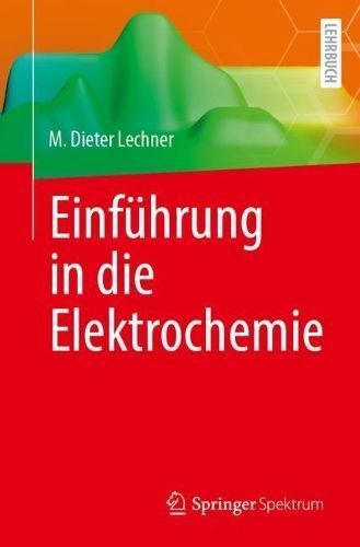 Einführung in Die Elektrochemie By M. Dieter Lechner 9783662683194