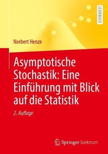 Asymptotische Stochastik: Eine Einführung Mit Blick Auf Die Statistik