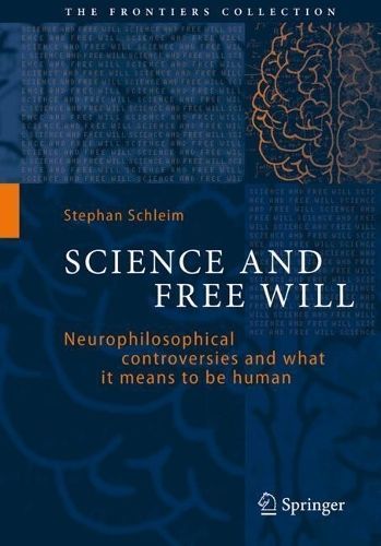 Science and Free Will By Stephan Schleim 9783662694497 (Hardback)
