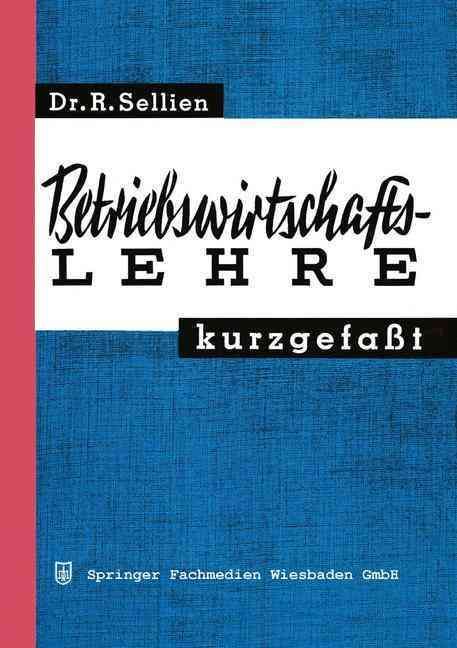Betriebswirtschaftslehre Kurzgefat By Reinhold Sellien 9783663004578