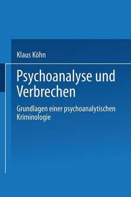 Psychoanalyse Und Verbrechen By Klaus Köhn 9783663016427 (Paperback)