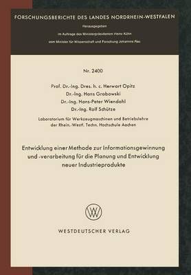 Entwicklung Einer Methode Zur Informationsgewinnung Und -Verarbeitung Für Die Planung Und Entwicklung Neuer Industrieprodukte