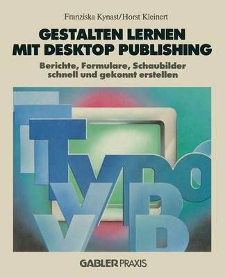 Gestalten Lernen Mit Desktop Publishing By Franziska Kynast