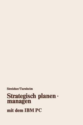 Strategisch Planen · Managen Mit Dem IBM PC By Georg Streicher