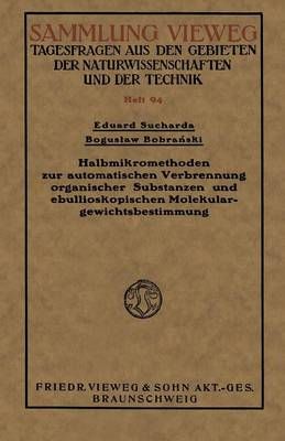 Halbmikromethoden Zur Automatischen Verbrennung Organischer Substanzen Und Ebullioskopischen Molekulargewichtsbestimmung