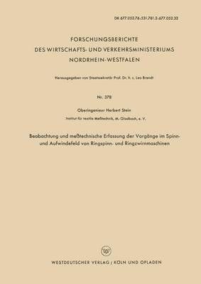 Beobachtung Und Metechnische Erfassung Der Vorgänge Im Spinn- Und Aufwindefeld Von Ringspinn- Und Ringzwirnmaschinen