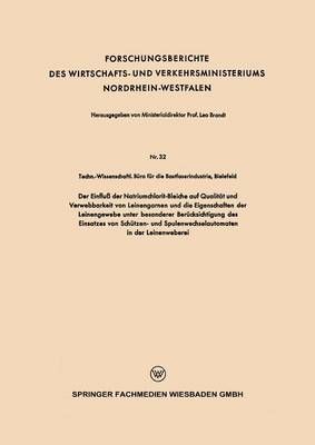 Der Einflu Der Natriumchlorit-Bleiche Auf Qualität Und Verwebbarkeit Von Leinengarnen Und Die Eigenschaften Der Leinengewebe Unter Besonderer ...