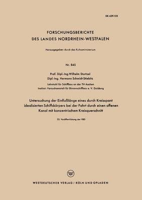 Untersuchung Der Einflulänge Eines Durch Kreisspant Idealisierten Schiffskörpers Bei Der Fahrt Durch Einen Offenen Kanal Mit Konzentrischem ...