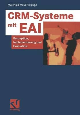 CRM-Systeme Mit EAI By Matthias Meyer (editor) 9783663057765