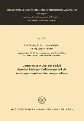 Untersuchungen Über Den Einflu Thermisch Bedingter Verformungen Auf Die Arbeitsgenauigkeit Von Werkzeugmaschinen