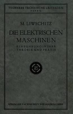 Die Elektrischen Maschinen By M. Liwschitz 9783663155478 (Paperback)