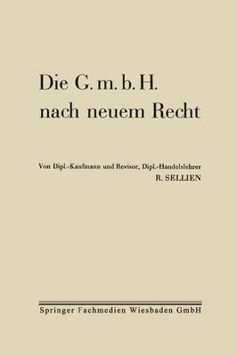 Die G.m.b.H. Nach Neuem Recht By Reinhold Sellien 9783663163381