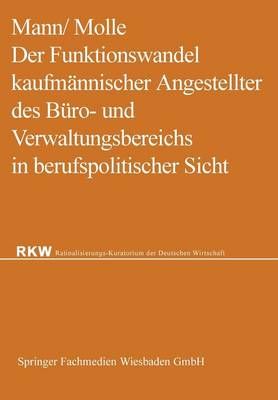 Der Funktionswandel Kaufmännischer Angestellter Des Büro- Und Verwaltungsbereichs in Berufspolitischer Sicht