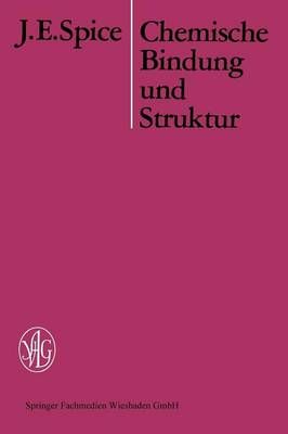 Chemische Bindung Und Struktur By J. E. Spice 9783663198550