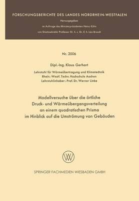 Modellversuche Über Die Örtliche Druck- Und Wärmeübergangsverteilung an Einem Quadratischen Prisma Im Hinblick Auf Die Umströmung Von Gebäuden