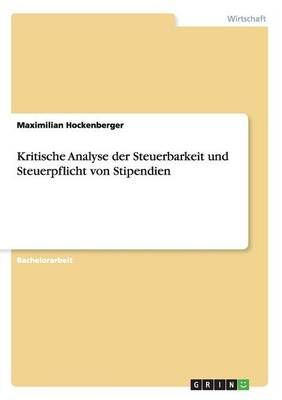 Kritische Analyse Der Steuerbarkeit Und Steuerpflicht Von Stipendien