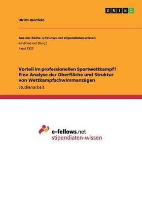 Vorteil im professionellen Sportwettkampf? Eine Analyse der Oberflache und Struktur von Wettkampfschwimmanzugen