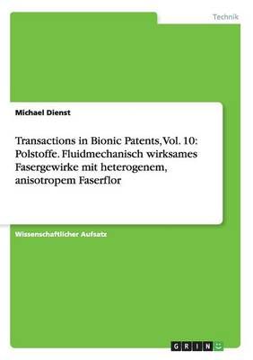 Transactions in Bionic Patents, Vol. 10: Polstoffe. Fluidmechanisch wirksames Fasergewirke mit heterogenem, anisotropem Faserflor