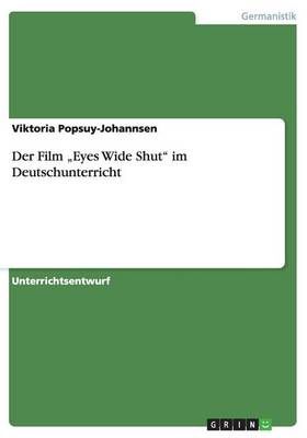 Der Film ?Eyes Wide Shut" im Deutschunterricht 9783668038868