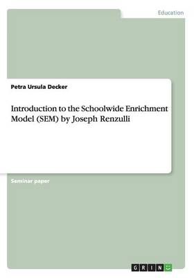 Introduction to the Schoolwide Enrichment Model (SEM) by Joseph Renzulli