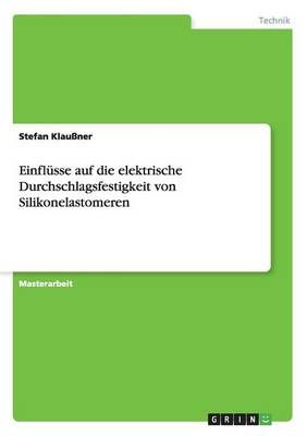 Einflusse auf die elektrische Durchschlagsfestigkeit von Silikonelastomeren