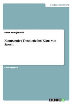 Komparative Theologie bei Klaus von Stosch By Petar Komljenovic