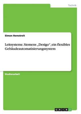 Leitsysteme. Siemens "Desigo", Ein Flexibles Gebäudeautomatisierungssystem