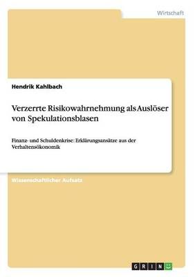 Verzerrte Risikowahrnehmung als Ausloeser von Spekulationsblasen