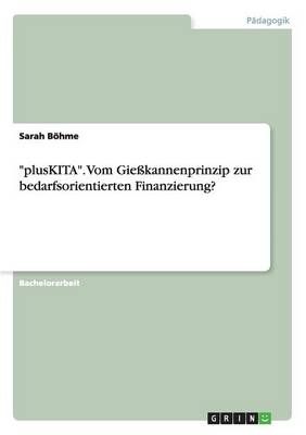 plusKITA. Vom Giesskannenprinzip zur bedarfsorientierten Finanzierung?