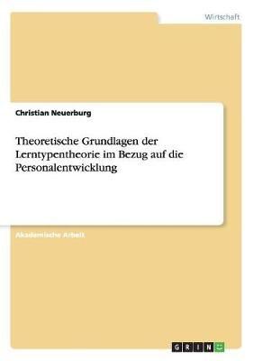 Theoretische Grundlagen der Lerntypentheorie im Bezug auf die Personalentwicklung