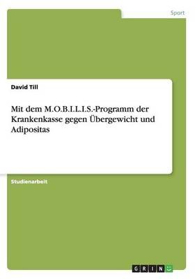 Mit dem M.O.B.I.L.I.S.-Programm der Krankenkasse gegen UEbergewicht und Adipositas