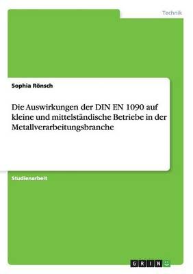 Die Auswirkungen der DIN EN 1090 auf kleine und mittelstandische Betriebe in der Metallverarbeitungsbranche