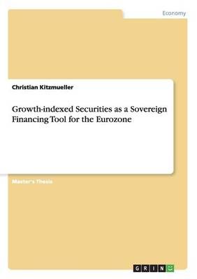 Growth-indexed Securities as a Sovereign Financing Tool for the Eurozone