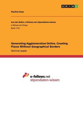 Generating Agglomeration Online. Creating Places Without Geographical Borders
