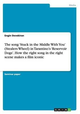 The song 'Stuck in the Middle With You' (Stealers Wheel) in Tarantino's 'Reservoir Dogs'. How the right song in the right scene makes a film iconic