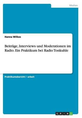 Beitrage, Interviews und Moderationen im Radio. Ein Praktikum bei Radio Tonkuhle