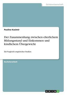 Der Zusammenhang Zwischen Elterlichem Bildungsstand Und Einkommen Und Kindlichem Übergewicht