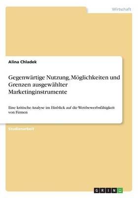 Gegenwartige Nutzung, Moeglichkeiten und Grenzen ausgewahlter Marketinginstrumente