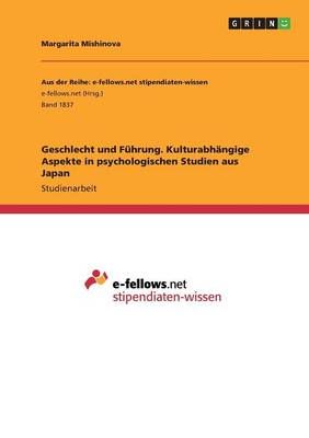 Geschlecht und Führung. Kulturabhängige Aspekte in psychologischen Studien aus Japan