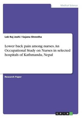 Lower Back Pain Among Nurses. An Occupational Study on Nurses in Selected Hospitals of Kathmandu, Nepal