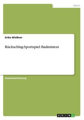 Ruckschlag-Sportspiel Badminton By Erika Wiessner 9783668306202