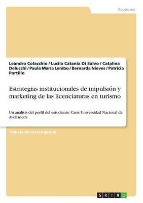 Estrategias Institucionales De Impulsión Y Marketing De Las Licenciaturas Enturismo