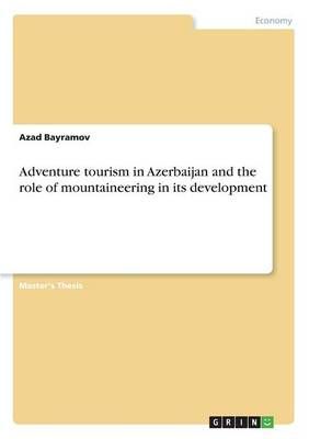 Adventure tourism in Azerbaijan and the role of mountaineering in its development