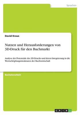 Nutzen und Herausforderungen von 3D-Druck fur den Buchmarkt