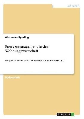 Energiemanagement in Der Wohnungswirtschaft By Alexander Sperling