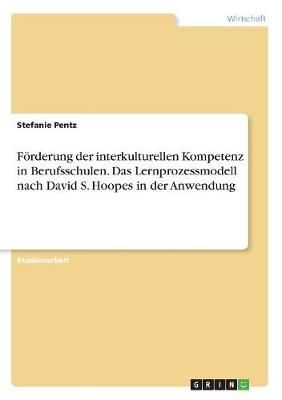 Förderung Der Interkulturellen Kompetenz in Berufsschulen. Das Lernprozessmodell Nach David S. Hoopes in Der Anwendung