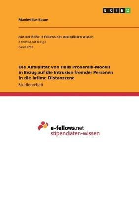 Aktualität von Halls Proxemik-Modell in Bezug auf die Intrusion fremder Personen in die intime Distanzzone