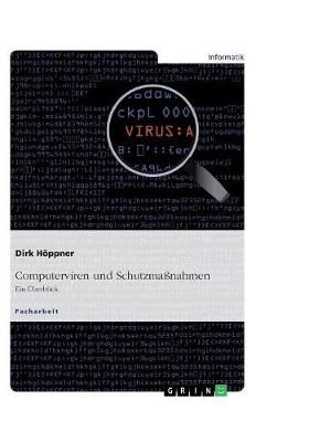 Computerviren und Schutzmaßnahmen. Ein Überblick By Dirk ppner H