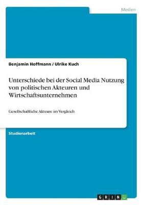 Unterschiede Bei Der Social Media Nutzung Von Politischen Akteuren Und Wirtschaftsunternehmen